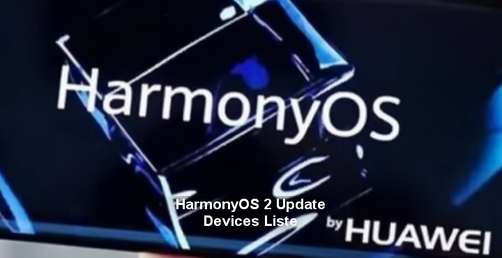 Liste der Telefone und Geräte, die das HarmonyOS 2 – Update erhalten