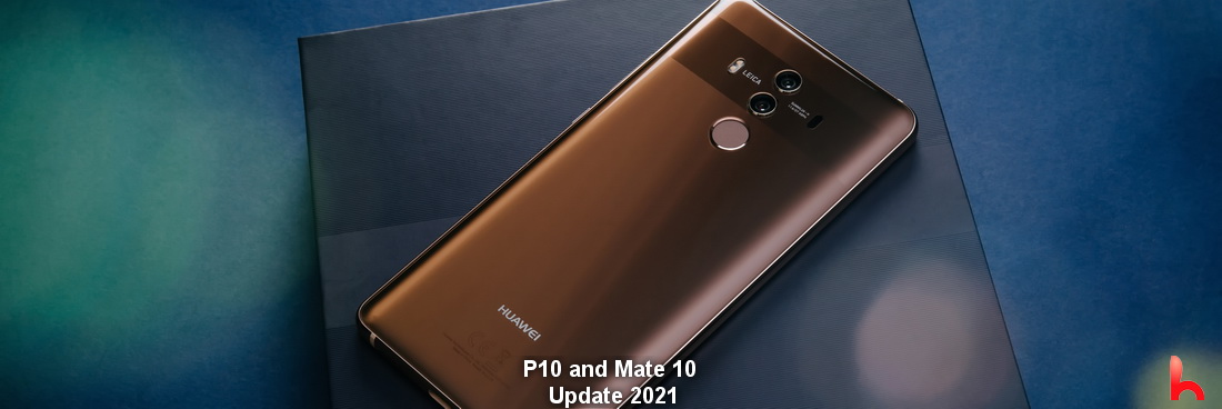 Huawei P10 und Mate 10 Update 2021