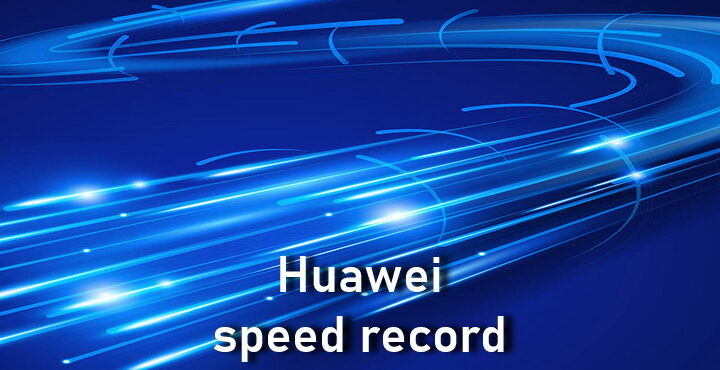 Huawei broke a record in signal transmission speed 220 GBaud