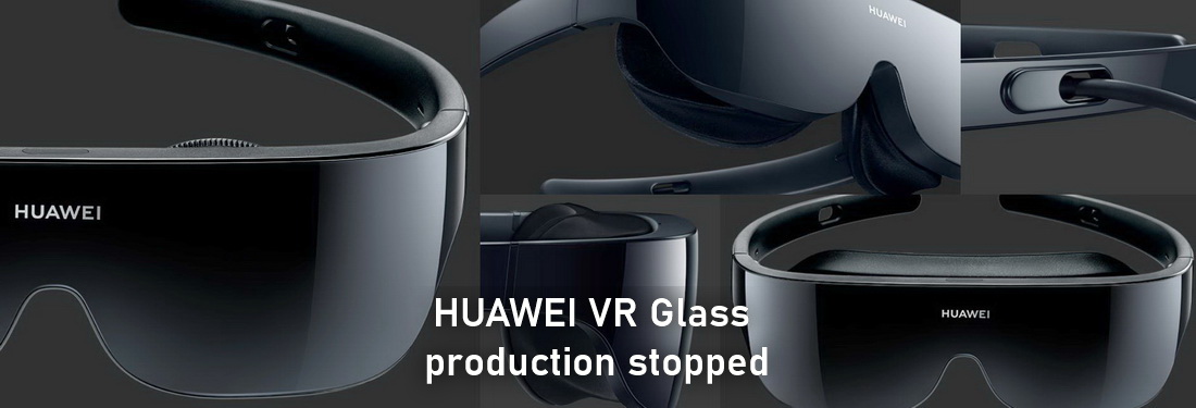HUAWEI VR Glass production stopped