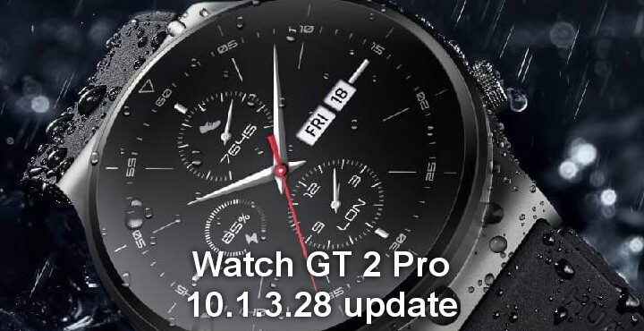 Huawei Watch GT 2 Pro 10.1.3.28 update released