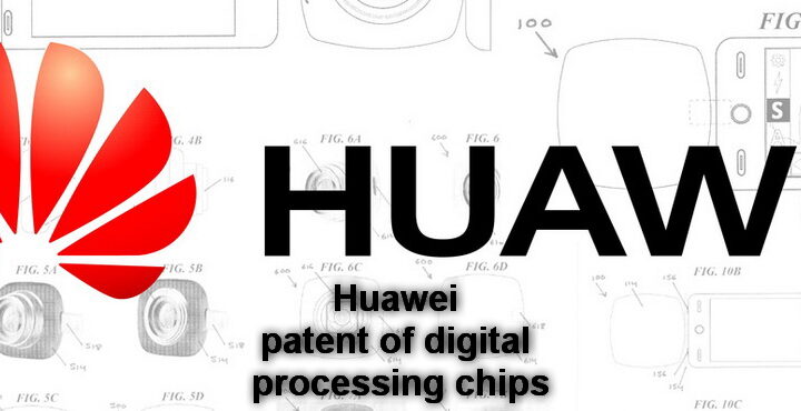 Huawei, patent of digital processing chips