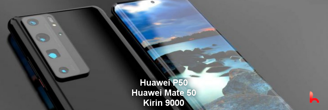 Huawei P50 and Mate 50 processors will be Kirin 9000