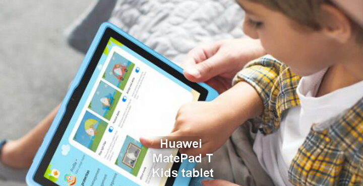 Huawei MatePad T Kids tablet, features of kids tablet