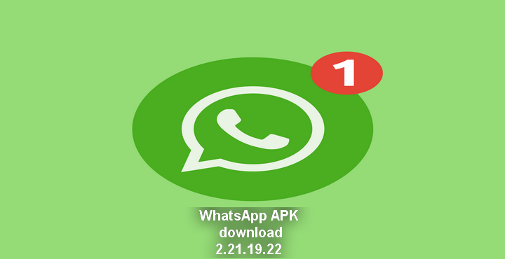 WhatsApp APK, download file and install, Version 2.21.19.22