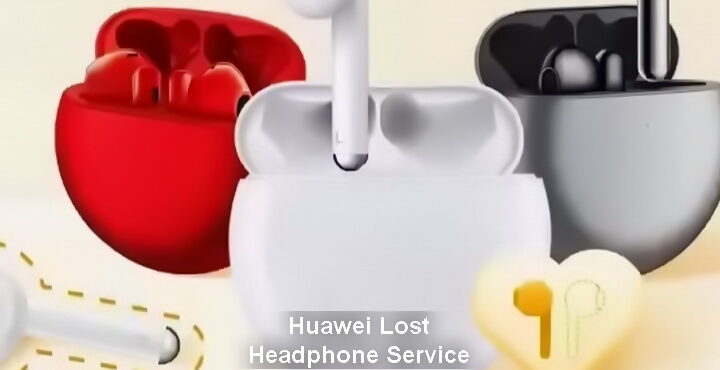Huawei is launching a new service for lost headphones