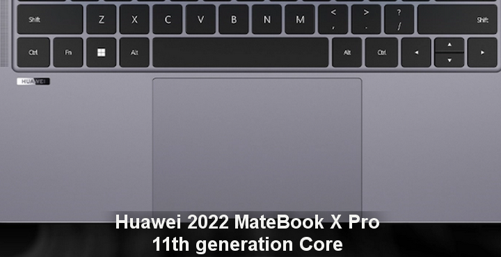Huawei 2022 MateBook X Pro 11th generation Core goes on sale