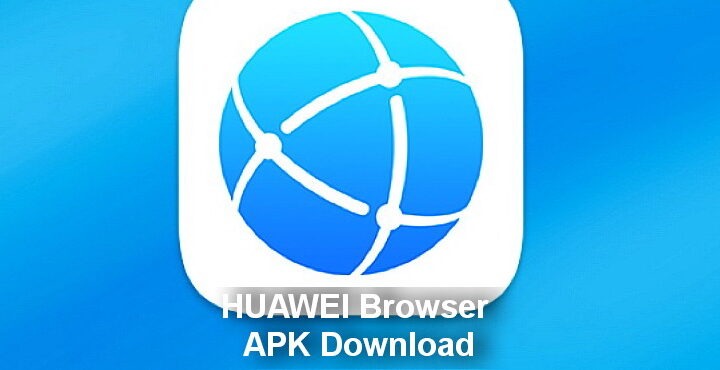 Download HUAWEI Browser new version 12.0.5.302