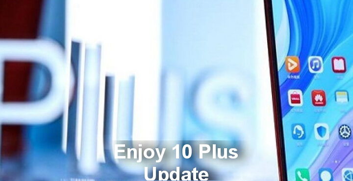 Huawei Enjoy 10 Plus 2.0.0.231 Version update
