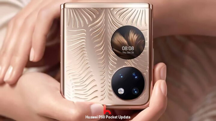 Huawei P50 Pocket Update Released
