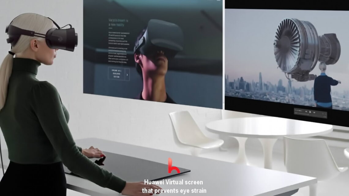 “Virtual screen that prevents eye strain” comes from Huawei